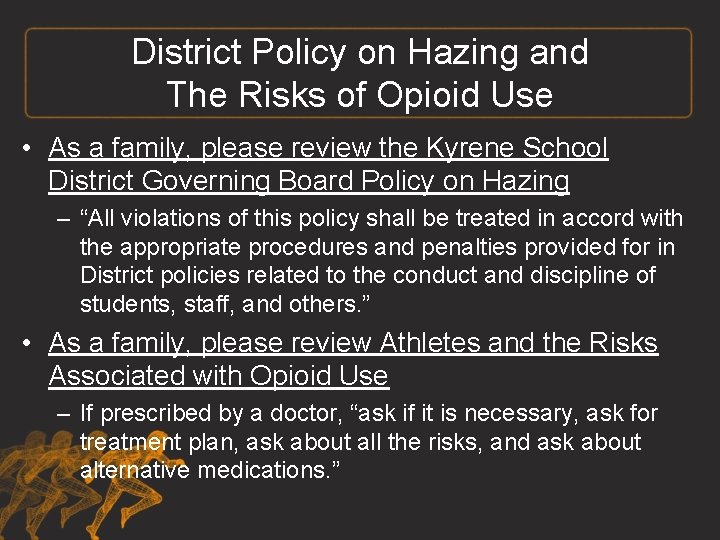 District Policy on Hazing and The Risks of Opioid Use • As a family,