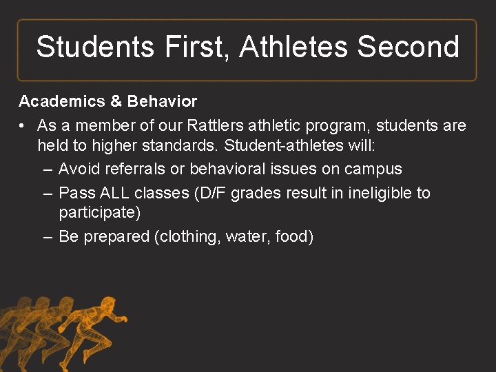 Students First, Athletes Second Academics & Behavior • As a member of our Rattlers