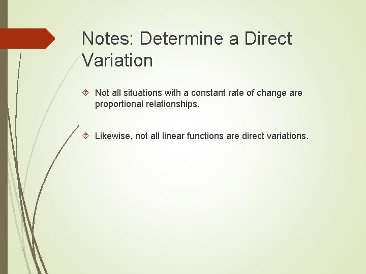 Notes: Determine a Direct Variation Not all situations with a constant rate of change