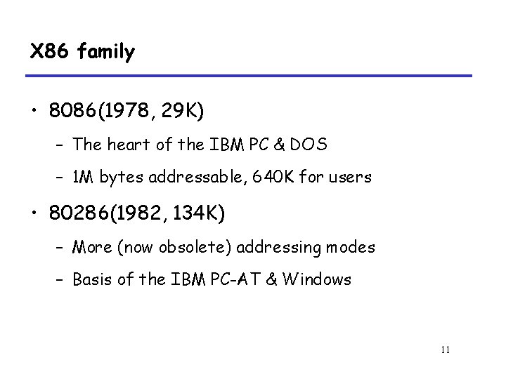 X 86 family • 8086(1978, 29 K) – The heart of the IBM PC