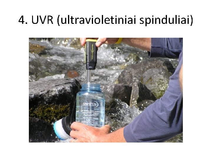 4. UVR (ultravioletiniai spinduliai) 