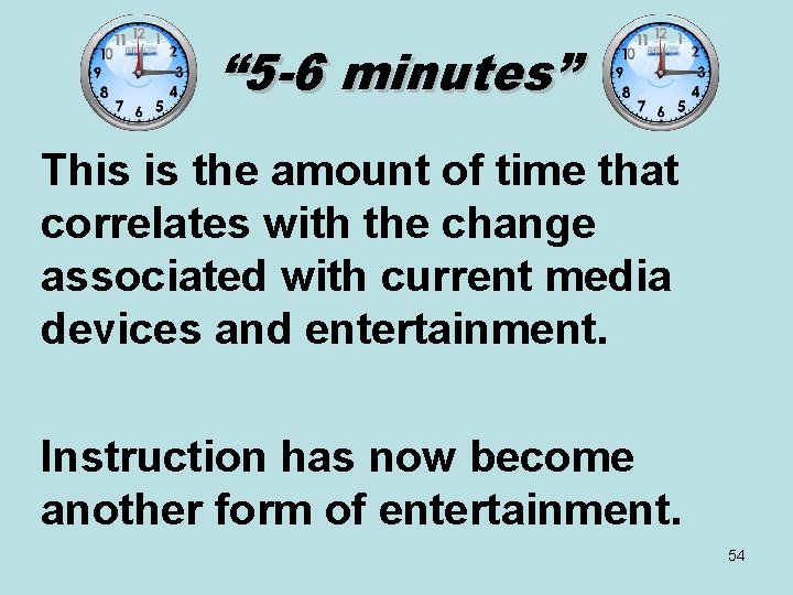 “ 5 -6 minutes” This is the amount of time that correlates with the