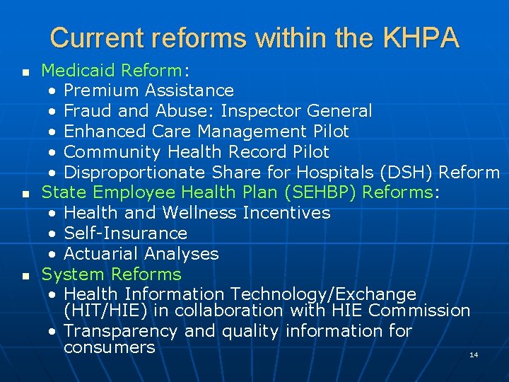 Current reforms within the KHPA n n n Medicaid Reform: • Premium Assistance •