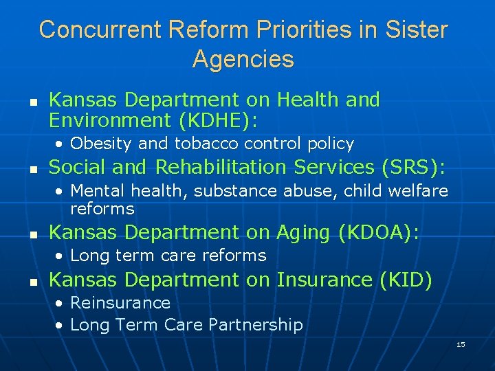 Concurrent Reform Priorities in Sister Agencies n Kansas Department on Health and Environment (KDHE):