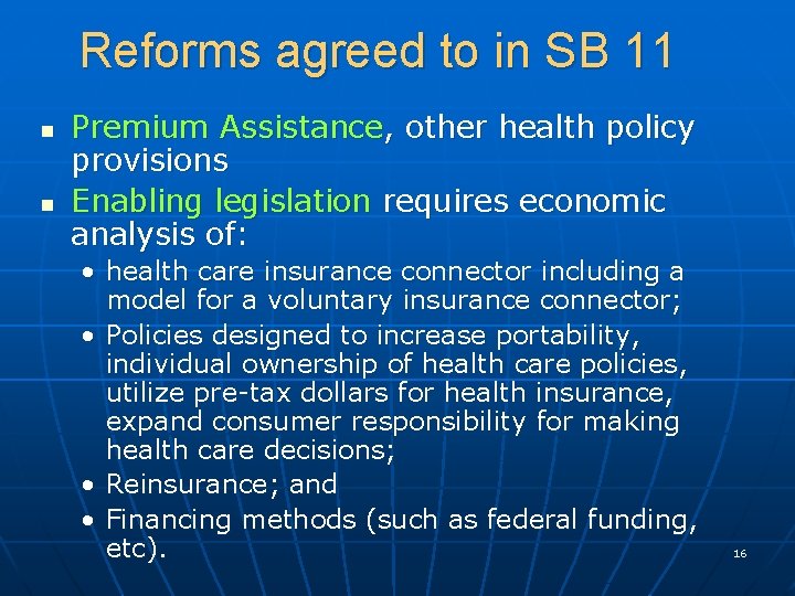 Reforms agreed to in SB 11 n n Premium Assistance, other health policy provisions
