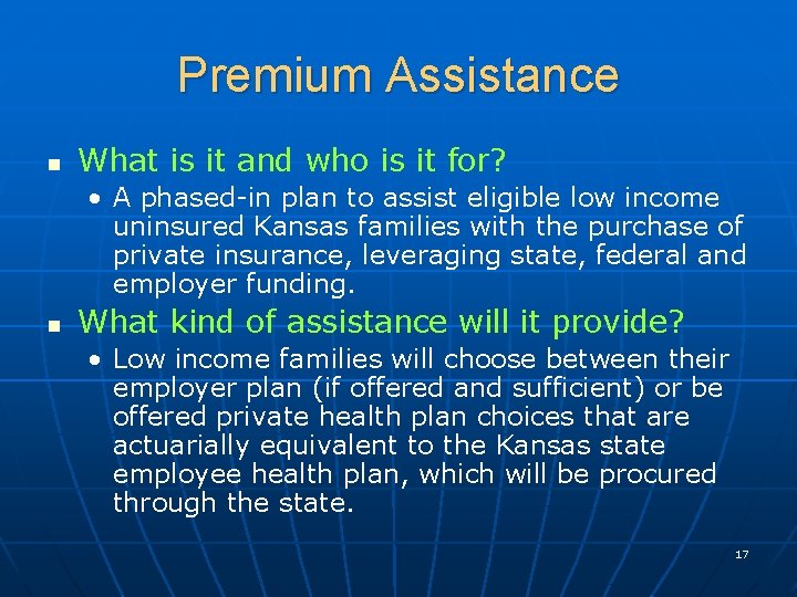 Premium Assistance n What is it and who is it for? • A phased-in
