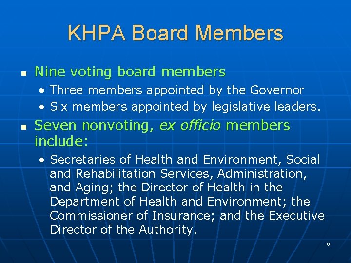 KHPA Board Members n Nine voting board members • Three members appointed by the