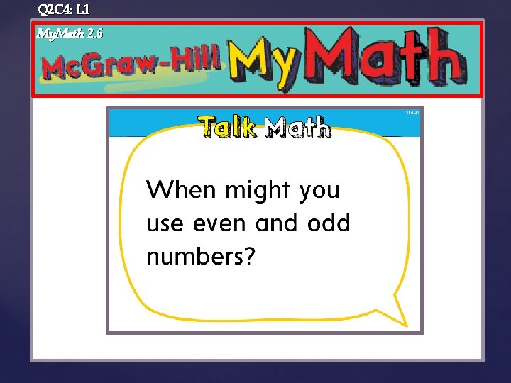 Q 2 C 4: L 1 My. Math 2. 6 { 