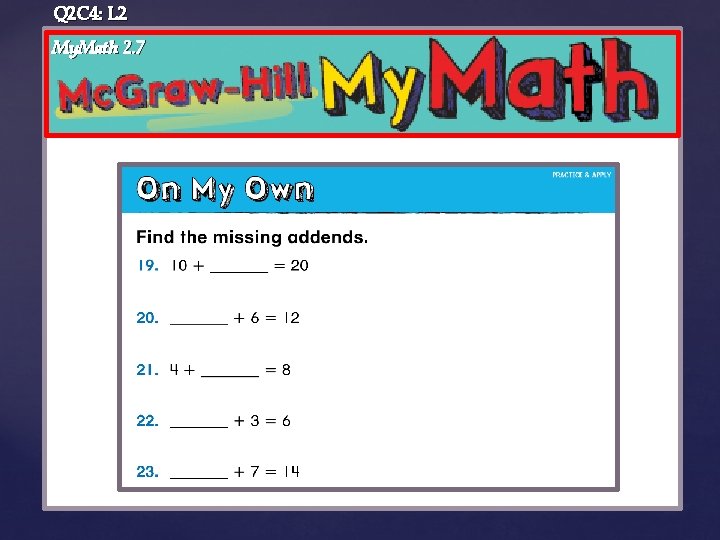 Q 2 C 4: L 2 My. Math 2. 7 { 