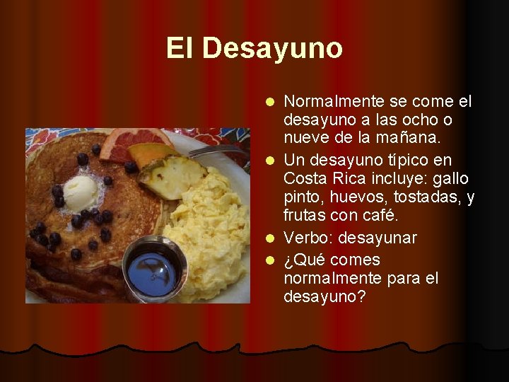 El Desayuno l l Normalmente se come el desayuno a las ocho o nueve