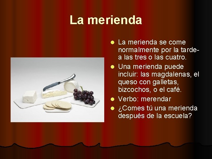 La merienda l l La merienda se come normalmente por la tardea las tres