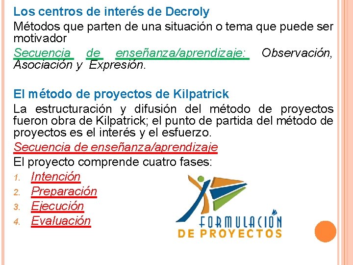 Los centros de interés de Decroly Métodos que parten de una situación o tema