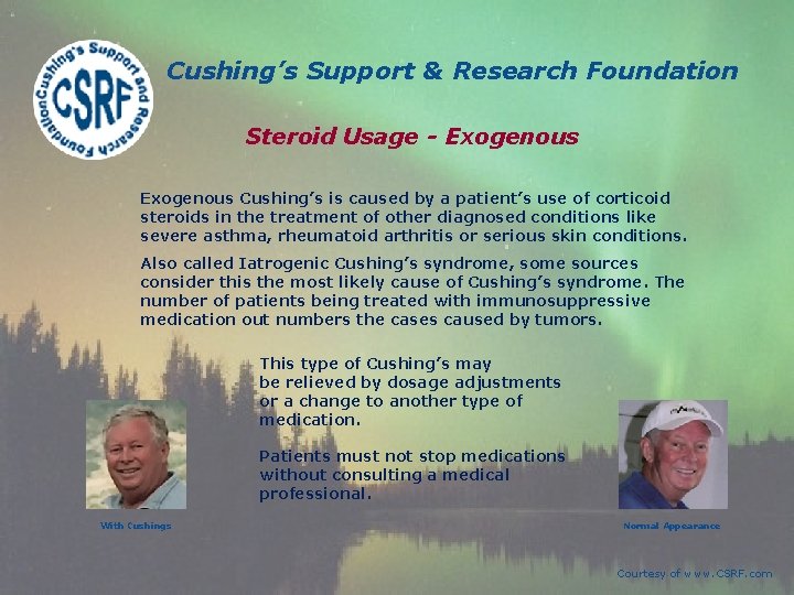 Cushing’s Support & Research Foundation Steroid Usage - Exogenous Cushing’s is caused by a Cushing’s Support & Research Foundation Steroid Usage - Exogenous Cushing’s is caused by a
