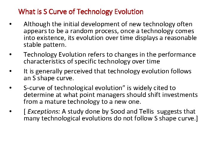 What is S Curve of Technology Evolution • • • Although the initial development