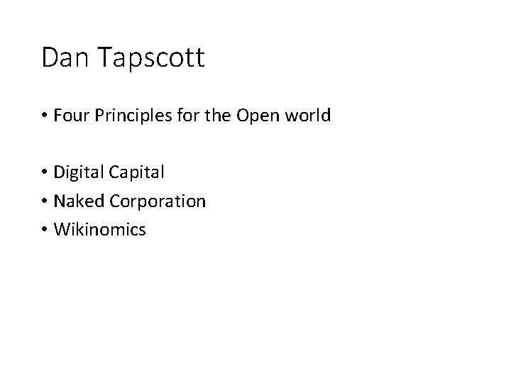 Dan Tapscott • Four Principles for the Open world • Digital Capital • Naked