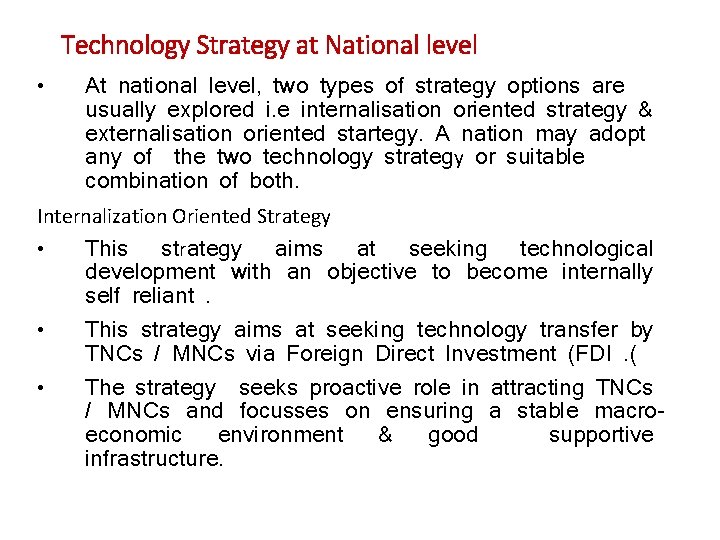 Technology Strategy at National level • At national level, two types of strategy options