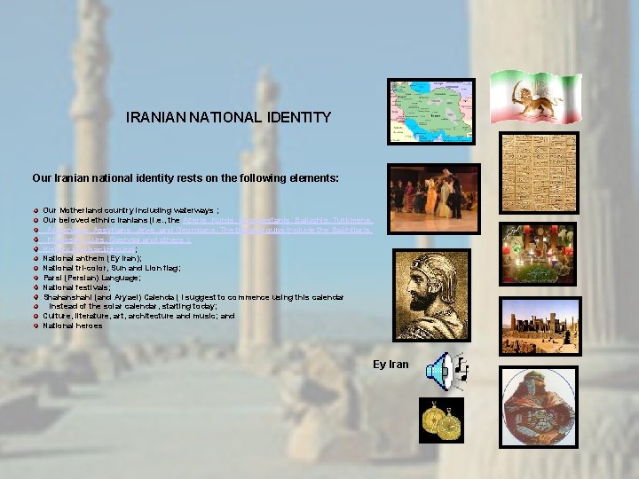 IRANIAN NATIONAL IDENTITY Our Iranian national identity rests on the following elements: Our Motherland