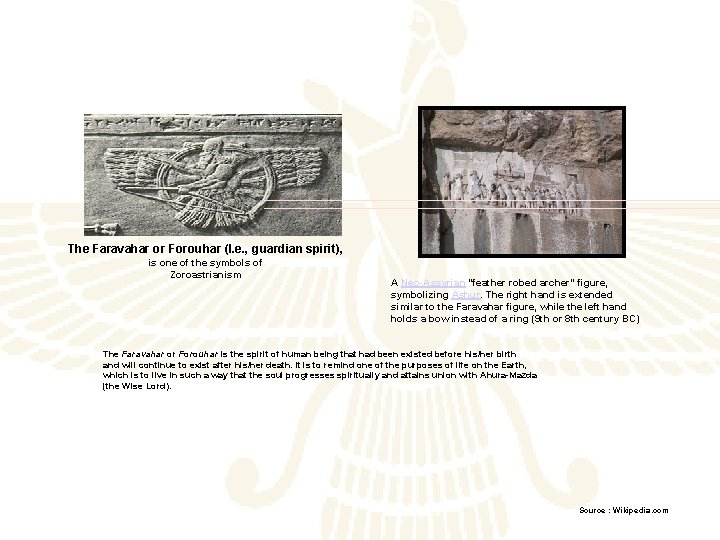 The Faravahar or Forouhar (I. e. , guardian spirit), is one of the symbols