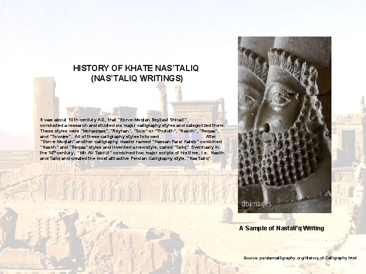 HISTORY OF KHATE NAS’TALIQ (NAS’TALIQ WRITINGS) It was about 10 th century AD, that