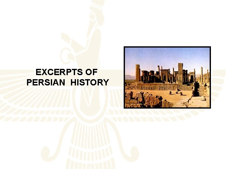 EXCERPTS OF PERSIAN HISTORY 