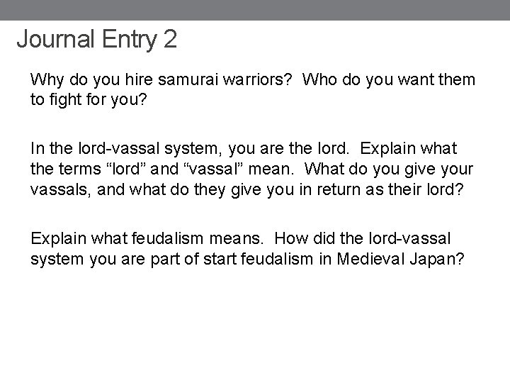 Journal Entry 2 Why do you hire samurai warriors? Who do you want them