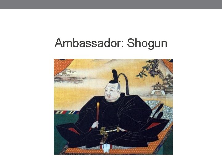 Ambassador: Shogun 