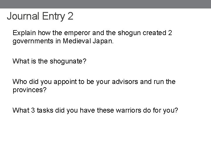Journal Entry 2 Explain how the emperor and the shogun created 2 governments in