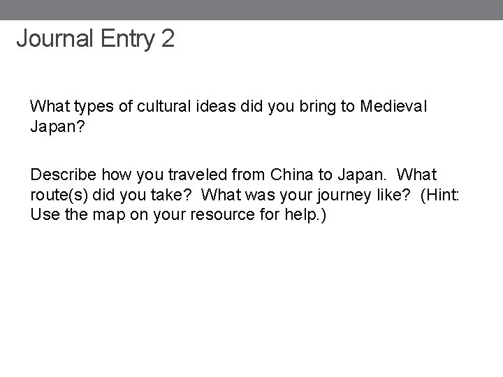 Journal Entry 2 What types of cultural ideas did you bring to Medieval Japan?