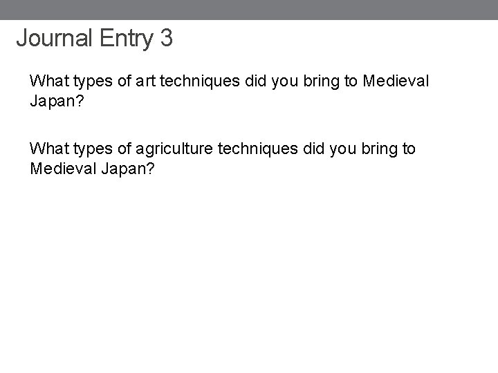 Journal Entry 3 What types of art techniques did you bring to Medieval Japan?