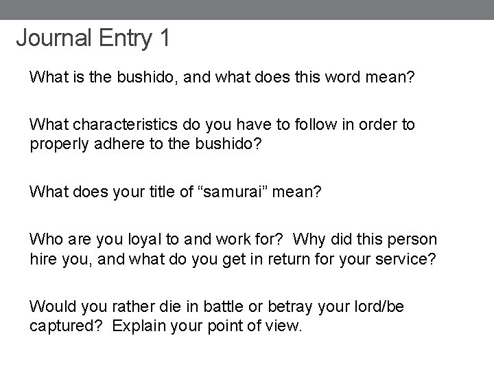 Journal Entry 1 What is the bushido, and what does this word mean? What