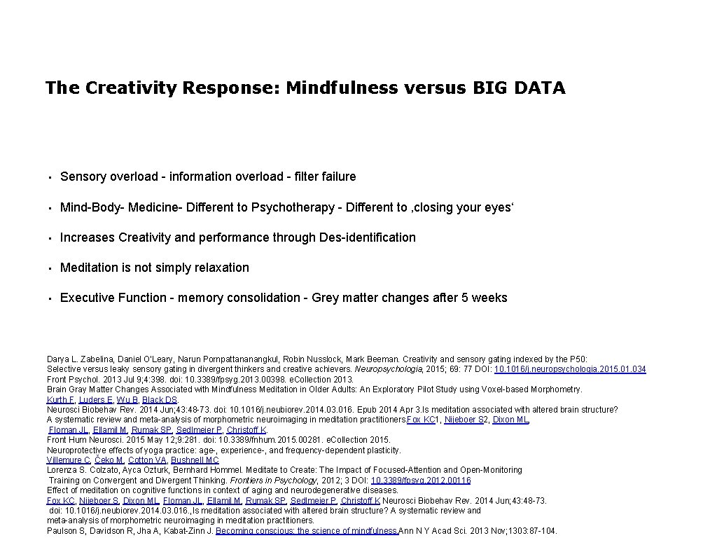 The Creativity Response: Mindfulness versus BIG DATA • Sensory overload - information overload -