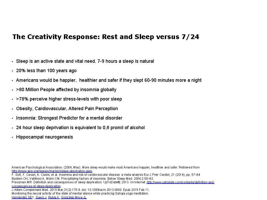 The Creativity Response: Rest and Sleep versus 7/24 • Sleep is an active state