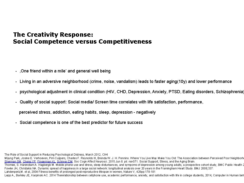 The Creativity Response: Social Competence versus Competitiveness • ‚One friend within a mile’ and