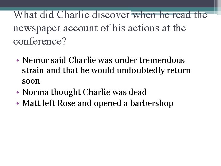 What did Charlie discover when he read the newspaper account of his actions at