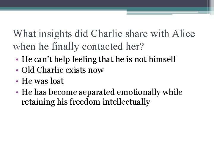 What insights did Charlie share with Alice when he finally contacted her? • •