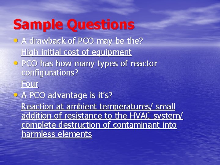 Sample Questions • A drawback of PCO may be the? • • High initial