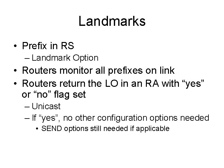 Landmarks • Prefix in RS – Landmark Option • Routers monitor all prefixes on