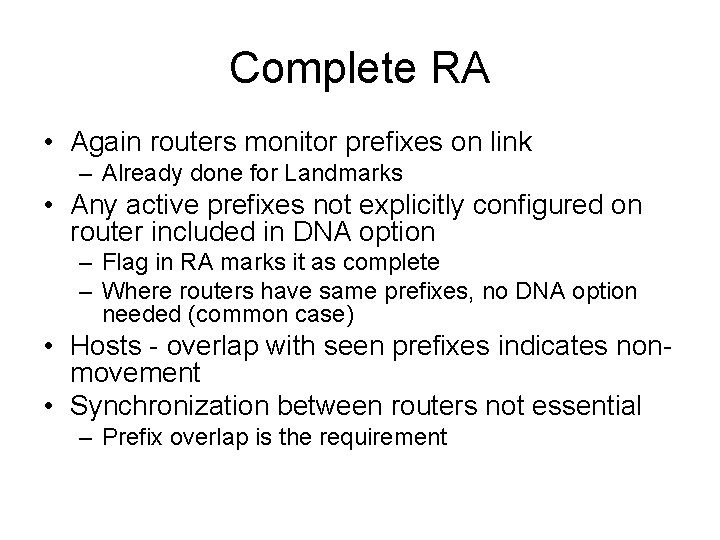 Complete RA • Again routers monitor prefixes on link – Already done for Landmarks