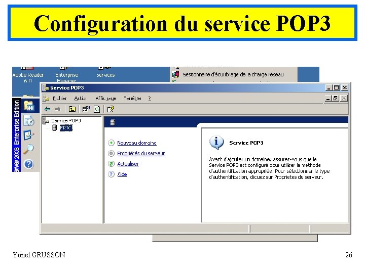 Configuration du service POP 3 Ou Yonel GRUSSON 26 