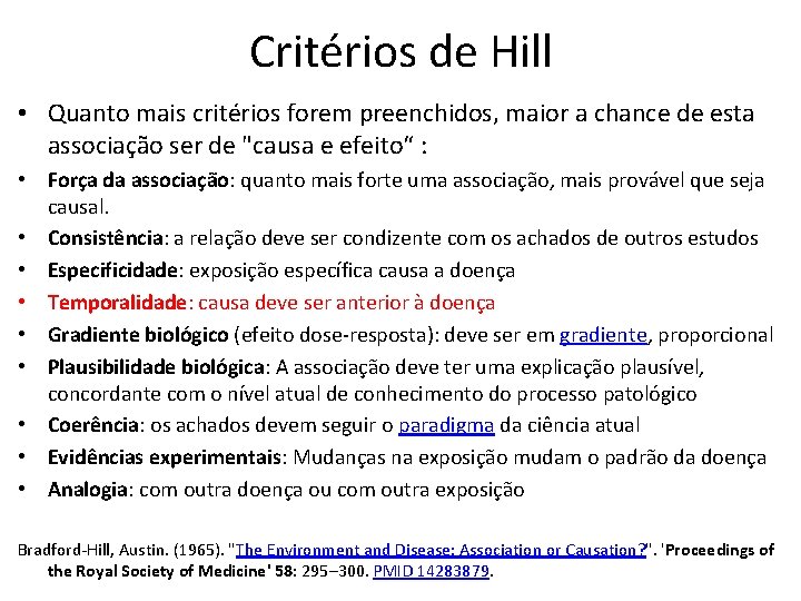 Critérios de Hill • Quanto mais critérios forem preenchidos, maior a chance de esta