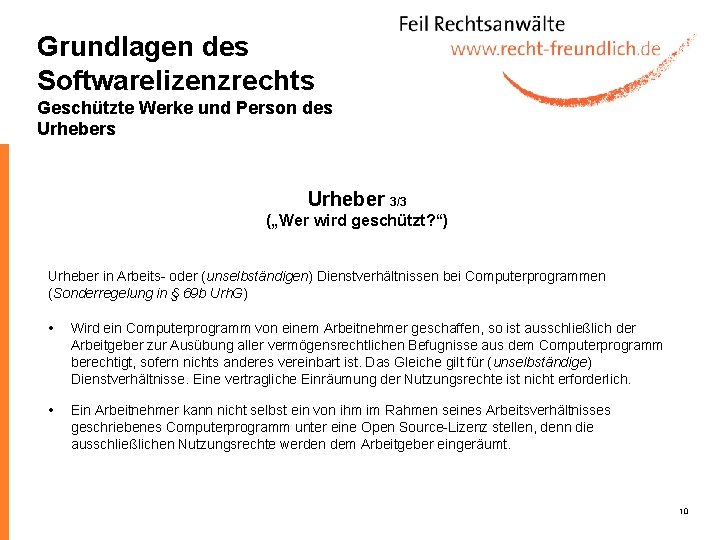 Grundlagen des Softwarelizenzrechts Geschützte Werke und Person des Urheber 3/3 („Wer wird geschützt? “)