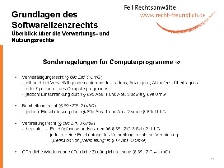 Grundlagen des Softwarelizenzrechts Überblick über die Verwertungs- und Nutzungsrechte Sonderregelungen für Computerprogramme 1/2 Vervielfältigungsrecht