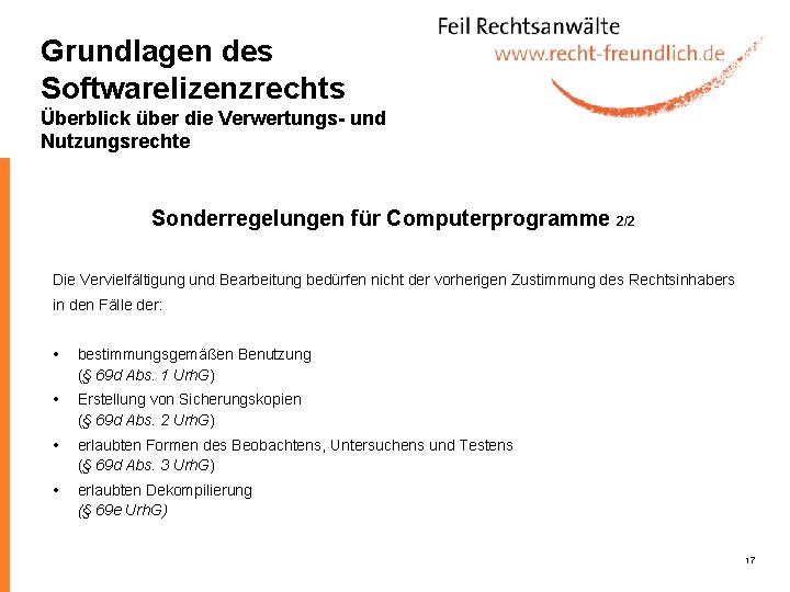 Grundlagen des Softwarelizenzrechts Überblick über die Verwertungs- und Nutzungsrechte Sonderregelungen für Computerprogramme 2/2 Die