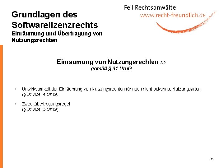 Grundlagen des Softwarelizenzrechts Einräumung und Übertragung von Nutzungsrechten Einräumung von Nutzungsrechten 2/2 gemäß §