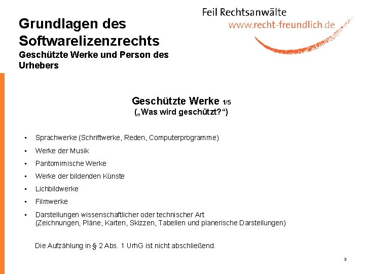 Grundlagen des Softwarelizenzrechts Geschützte Werke und Person des Urhebers Geschützte Werke 1/5 („Was wird