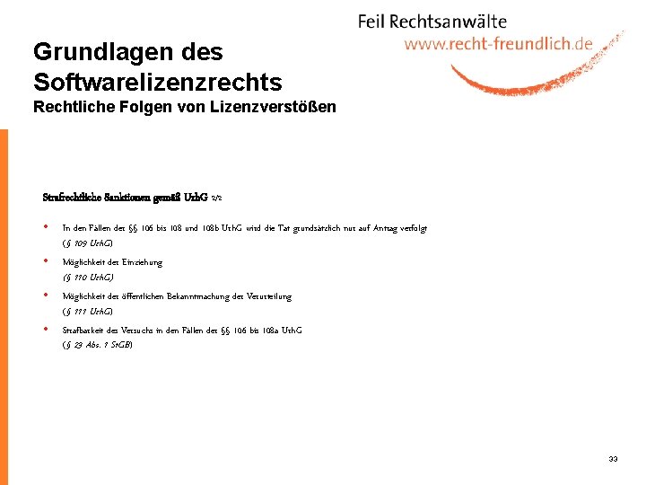 Grundlagen des Softwarelizenzrechts Rechtliche Folgen von Lizenzverstößen Strafrechtliche Sanktionen gemäß Urh. G 2/2 In