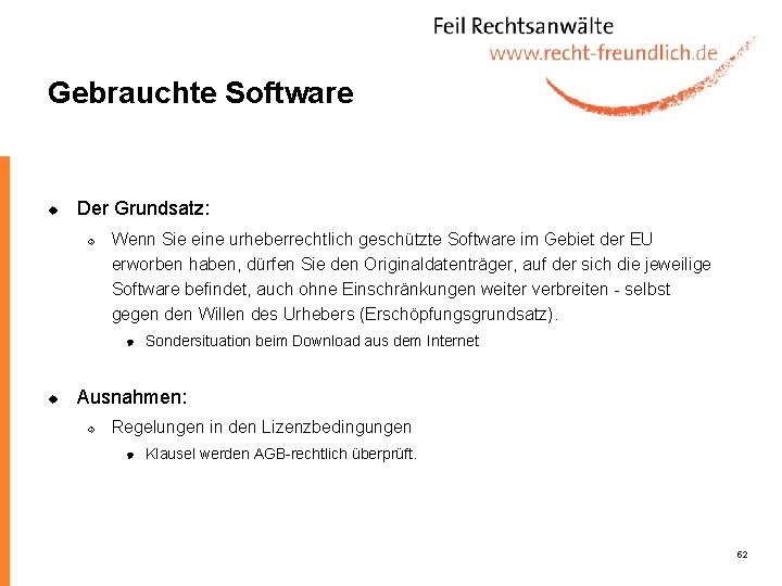Gebrauchte Software u Der Grundsatz: ´ Wenn Sie eine urheberrechtlich geschützte Software im Gebiet