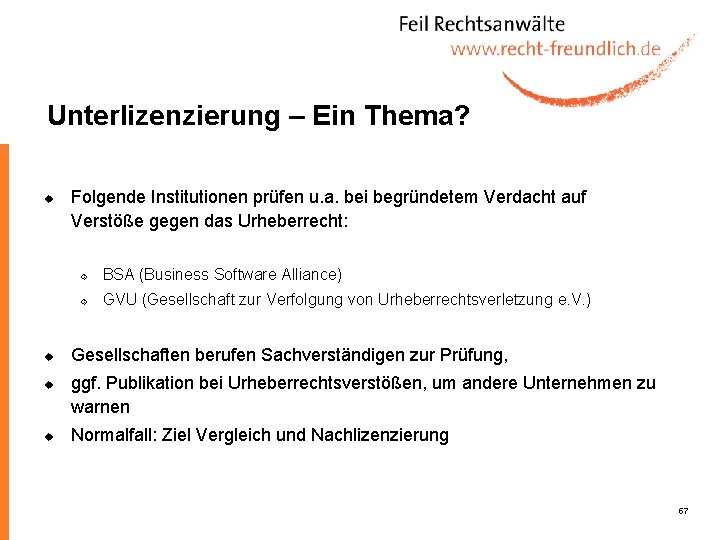 Unterlizenzierung – Ein Thema? u u Folgende Institutionen prüfen u. a. bei begründetem Verdacht