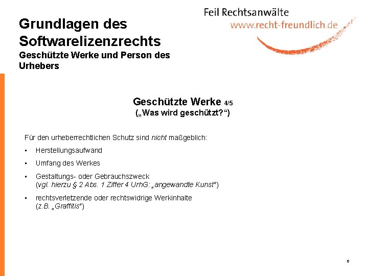 Grundlagen des Softwarelizenzrechts Geschützte Werke und Person des Urhebers Geschützte Werke 4/5 („Was wird