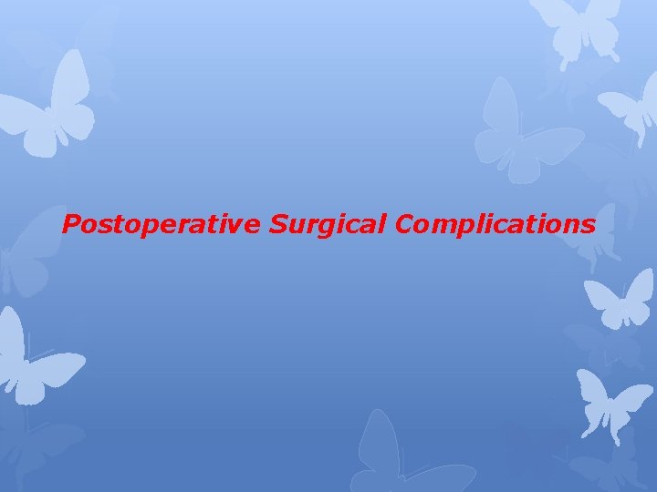 Postoperative Surgical Complications 